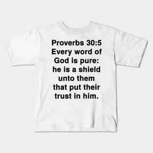 Proverbs 30:5  King James Version (KJV) Bible Verse Typography Kids T-Shirt